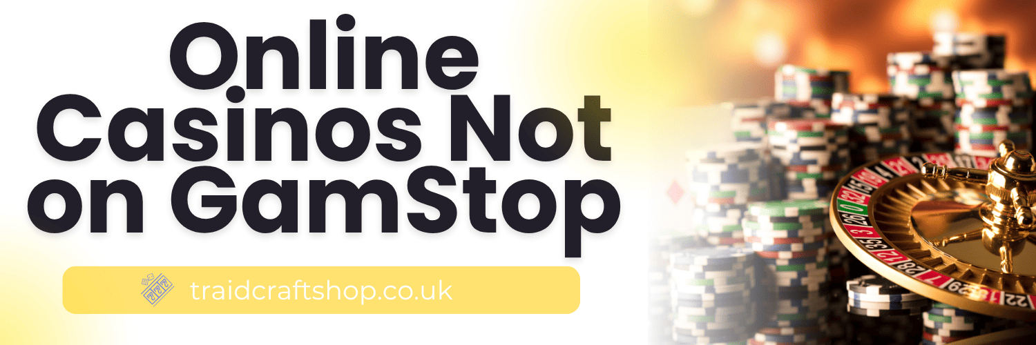 Exploring British Casinos Not on GamStop Your Ultimate Guide